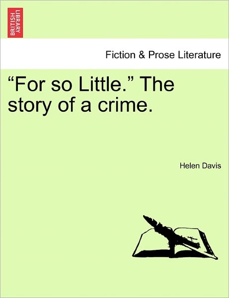 Cover for Helen Davis · For So Little. the Story of a Crime. (Paperback Book) (2011)