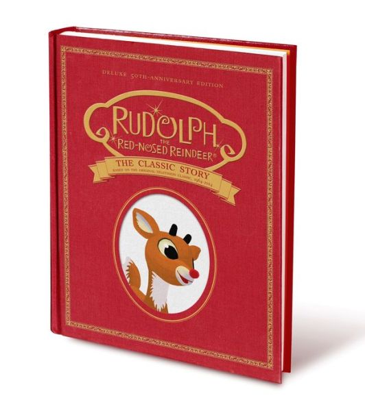 Cover for Thea Feldman · Rudolph the Red-Nosed Reindeer: The Classic Story: Deluxe 50th-Anniversary Edition - Rudolph the Red-Nosed Reindeer (Hardcover Book) (2014)