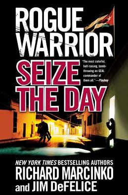 Cover for Richard Marcinko · Rogue Warrior: Seize the Day - Rogue Warrior (Paperback Book) (2010)