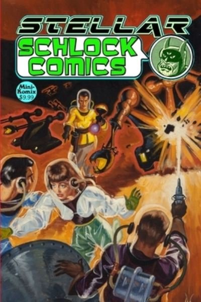 Stellar Schlock Comics - Mini Komix - Books - Lulu.com - 9781300029601 - July 25, 2021