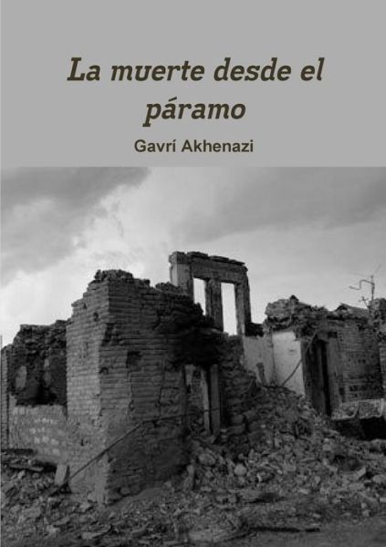 Cover for Gavrí Akhenazi · La Muerte Desde El Páramo (Paperback Book) [Spanish edition] (2012)