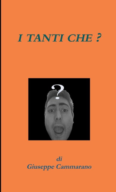 Cover for Giuseppe Cammarano · I Tanti Che? (Paperback Book) (2015)
