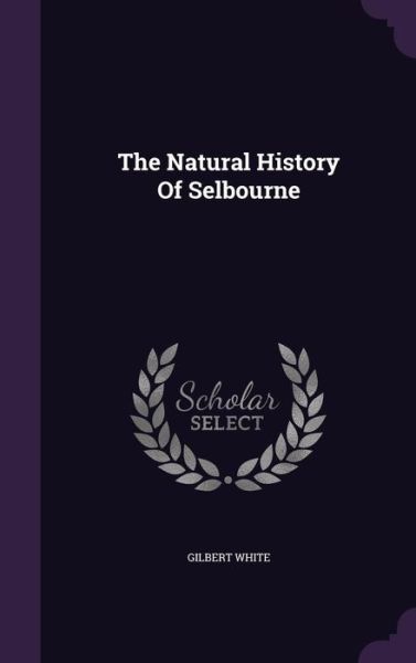 Cover for Gilbert White · The Natural History of Selbourne (Hardcover Book) (2015)