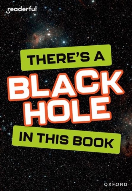 Readerful Rise: Oxford Reading Level 8: There's a Black Hole in this Book - Readerful Rise - Isabel Thomas - Bøger - Oxford University Press - 9781382043601 - 24. juni 2024