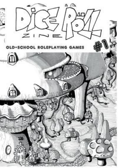Dice Roll Zine #1 - Steven Cook - Books - Lulu.com - 9781387499601 - March 5, 2018