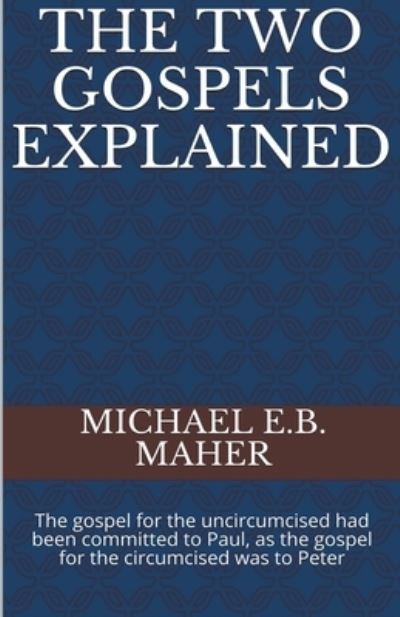 Cover for Michael E B Maher · The Two Gospels Explained (Paperback Book) (2020)