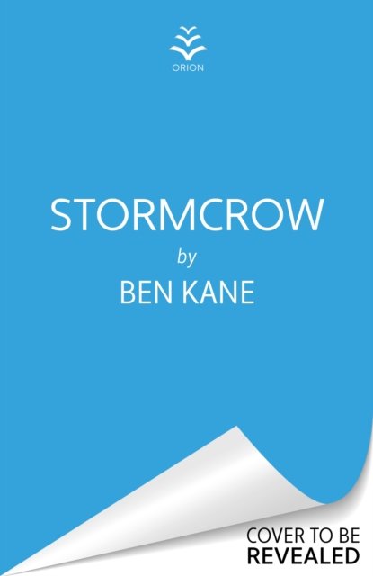 Cover for Ben Kane · Stormcrow: The perfect thrilling book for Father’s Day (Gebundenes Buch) (2024)