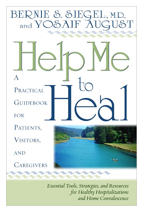 Cover for Dr Bernie S. Siegel · Help Me To Heal: A Practical Guidebook for Patients, Visitors and Caregivers (Taschenbuch) (2004)