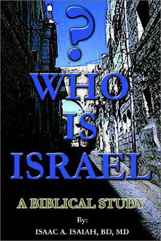 Cover for Isaac A. Isaiah · Who is Israel?: a Biblical Study (Hardcover bog) (2002)