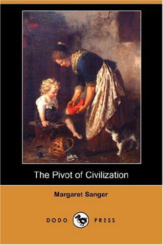 Cover for Margaret Sanger · The Pivot of Civilization (Dodo Press) (Paperback Book) (2007)