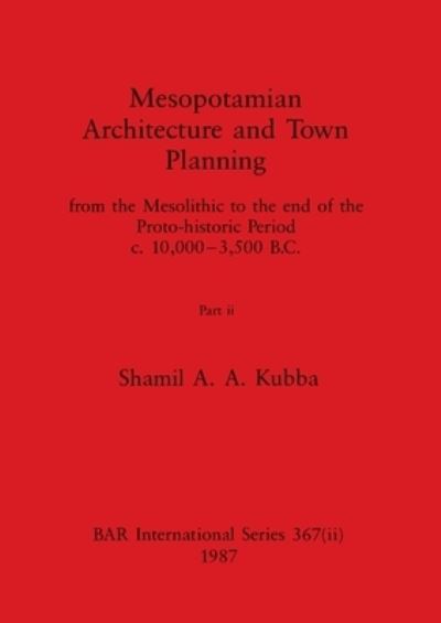 Cover for Shamil A. A. Kubba · Mesopotamian Architecture and Town Planning, Part Ii (Book) (1987)