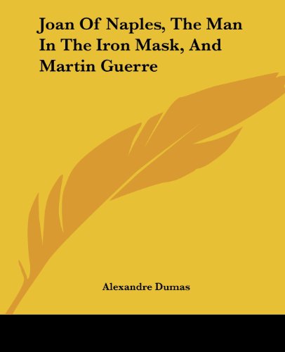 Cover for Alexandre Dumas · Joan of Naples, the Man in the Iron Mask, and Martin Guerre (Paperback Book) (2004)