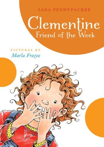 Clementine  Friend of the Week - Clementine - Sara Pennypacker - Books - Little, Brown Books for Young Readers - 9781423115601 - May 3, 2011