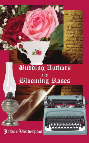 Cover for Jessie Vanderpool · Budding Authors and Blooming Roses (Paperback Book) (2007)