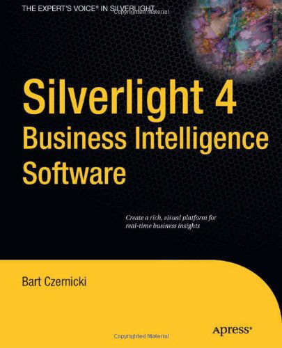 Cover for Bart Czernicki · Silverlight 4 Business Intelligence Software (Paperback Book) [2nd edition] (2010)