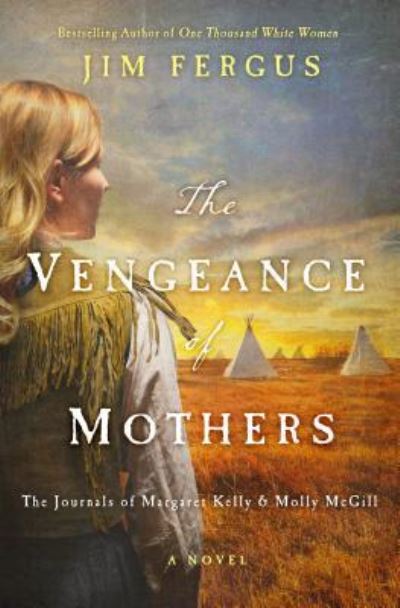 Cover for Jim Fergus · Vengeance of Mothers (Book) (2017)