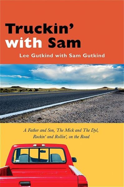 Cover for Lee Gutkind · Truckin' with Sam: a Father and Son, the Mick and the Dyl, Rockin' and Rollin', on the Road (Paperback Bog) (2015)