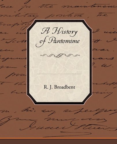 Cover for R J Broadbent · A History of Pantomime (Pocketbok) (2009)
