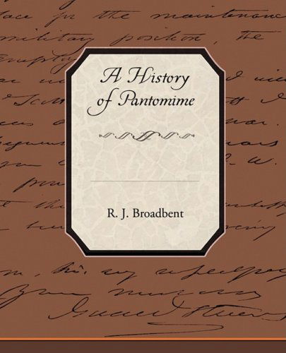 Cover for R J Broadbent · A History of Pantomime (Taschenbuch) (2009)