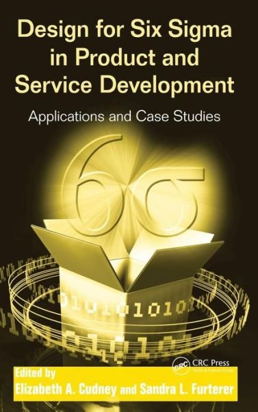 Cover for Elizabeth a Cudney · Design for Six Sigma in Product and Service Development: Applications and Case Studies (Hardcover Book) (2012)