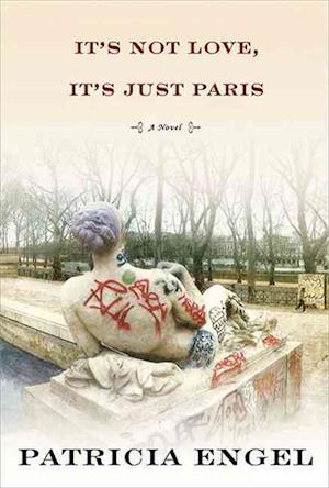 Cover for Patricia Engel · It's not love, it's just paris (N/A) (2021)