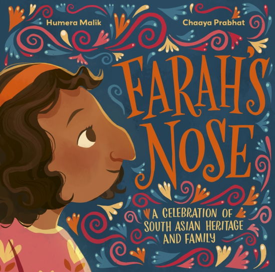 Farah's Nose: A celebration of South Asian heritage and family - Humera Malik - Books - Hachette Children's Group - 9781444976601 - July 3, 2025