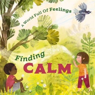 Cover for Louise Spilsbury · A World Full of Feelings: Finding Calm - A World Full of Feelings (Inbunden Bok) (2022)