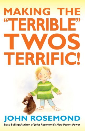 Cover for John Rosemond · Making the &quot;Terrible&quot; Twos Terrific! (Taschenbuch) [Original edition] (2013)