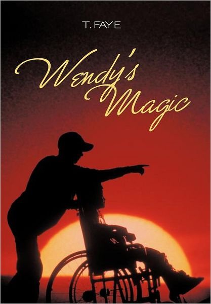 Cover for T Faye · Wendy's Magic (Hardcover Book) (2011)