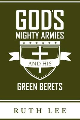 Cover for Ruth Lee · Gods Mighty Armies and His Green Berets (Paperback Book) (2012)