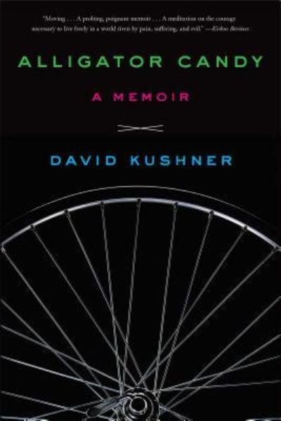 Cover for David Kushner · Alligator Candy: A Memoir (Pocketbok) (2017)