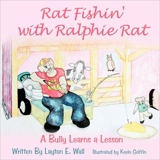 Cover for Layton E Wall · Rat Fishin' with Ralphie Rat: a Bully Learns a Lesson (Paperback Bog) (2010)