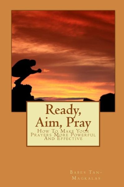 Cover for Babes Tan-Magkalas · Ready, Aim, Pray (Paperback Book) (2010)