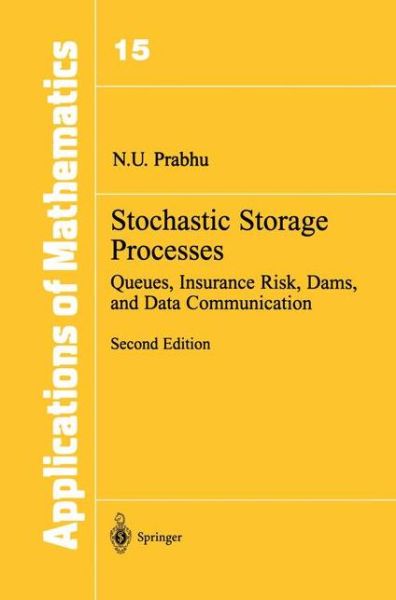 Stochastic Storage Processes: Queues, Insurance Risk, Dams, and Data Communication - Stochastic Modelling and Applied Probability - N.U. Prabhu - Bøger - Springer-Verlag New York Inc. - 9781461272601 - 27. september 2012