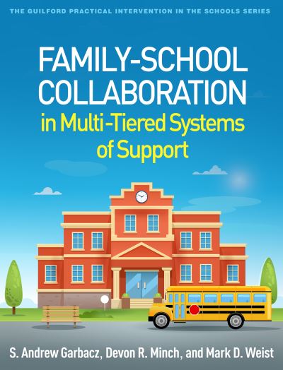 Cover for Garbacz, S. Andrew (University of Wisconsin–Madison, United States) · Family-School Collaboration in Multi-Tiered Systems of Support - The Guilford Practical Intervention in the Schools Series (Paperback Book) (2025)