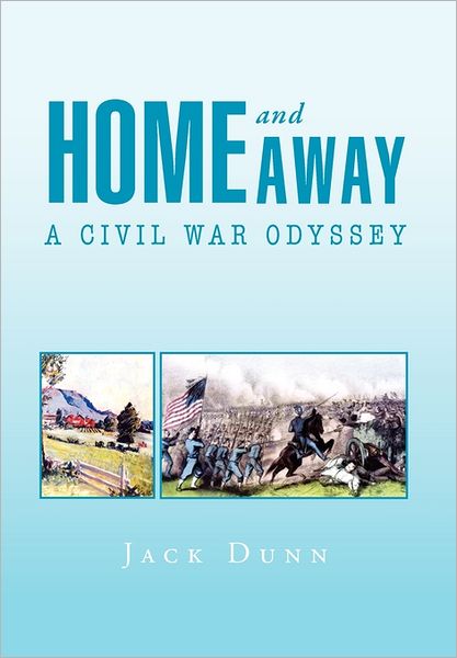 Cover for Jack Dunn · Home and Away: a Civil War Odyssey (Paperback Book) (2011)