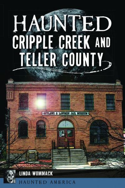 Cover for Linda Wommack · Haunted Cripple Creek and Teller County (Paperback Book) (2018)