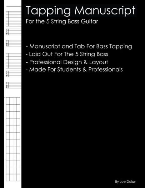 Cover for Joe Dolan · Tapping Manuscript: for the 5 String Bass Guitar: Professional and Student Tapping Manuscript (Paperback Book) (2012)