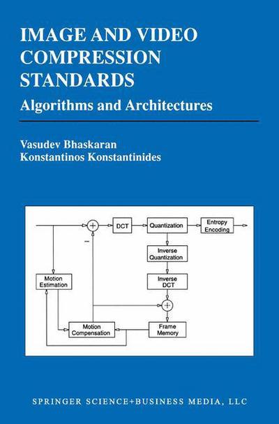 Cover for Vasudev Bhaskaran · Image and Video Compression Standards: Algorithms and Architectures - The Springer International Series in Engineering and Computer Science (Paperback Book) [Softcover reprint of the original 1st ed. 1995 edition] (2013)