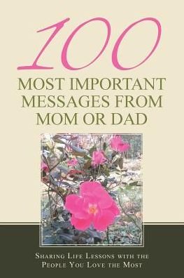 Cover for Psy D Beth L Haessig · 100 Most Important Messages from Mom or Dad (Paperback Book) (2017)