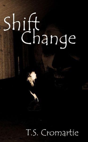 Cover for T S Cromartie · Shift Change (Paperback Book) (2013)