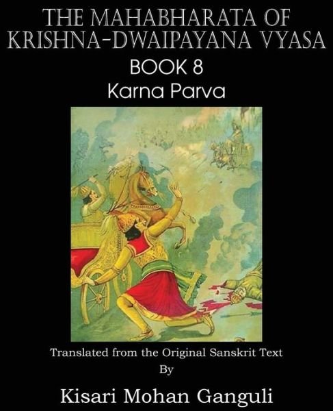 Cover for Krishna-dwaipayana Vyasa · The Mahabharata of Krishna-dwaipayana Vyasa Book 8 Karna Parva (Paperback Book) (2013)