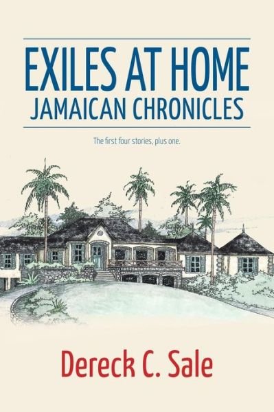 Cover for Dereck C Sale · Exiles at Home: Jamaican Chronicles (Paperback Bog) (2014)