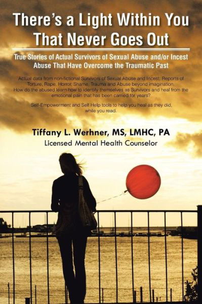 Cover for Werhner, Ms Lmhc, Pa · There's a Light Within You That Never Goes Out: True Stories of Actual Survivors of Sexual Abuse And/or Incest Abuse That Have Overcome the Traumatic (Paperback Book) (2015)