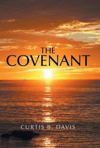 Cover for Curtis B Davis · The Covenant (Hardcover Book) (2015)