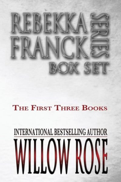 Cover for Willow Rose · Rebekka Franck Series Box Set: the First Three Books (Paperback Book) (2014)