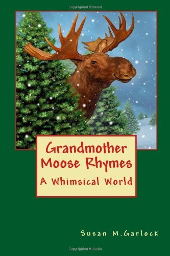 Susan M. Garlock · Grandmother Moose Rhymes (Paperback Bog) (2014)
