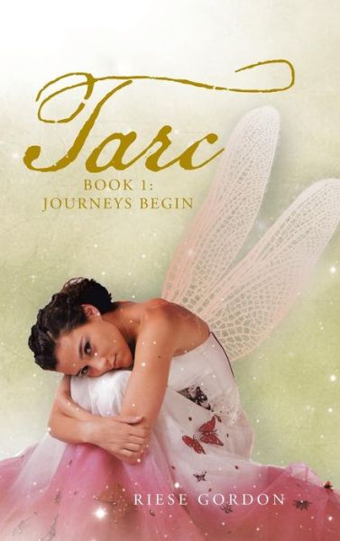 Cover for Riese Gordon · Tarc: Book 1: Journeys Begin (Hardcover Book) (2014)