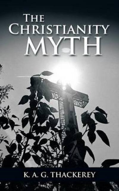 Cover for K a G Thackerey · The Christianity Myth (Taschenbuch) (2015)