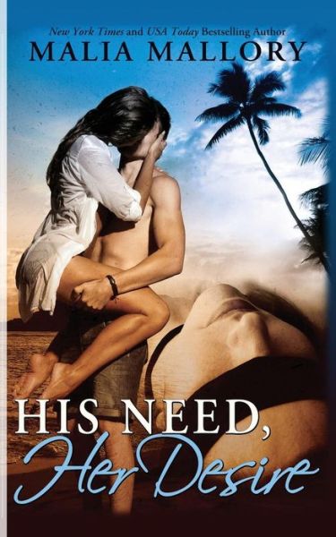 Cover for Malia Mallory · His Need, Her Desire: Dominating Bdsm Billionaires Erotic Romance (Paperback Book) (2014)